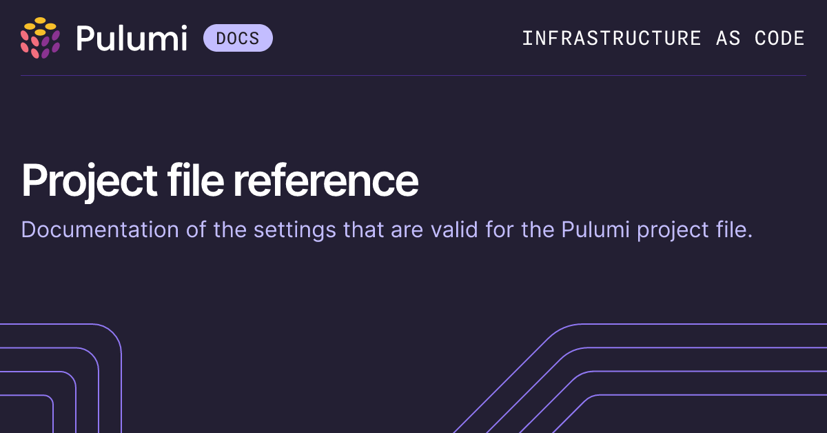 Project File Reference | Pulumi Docs