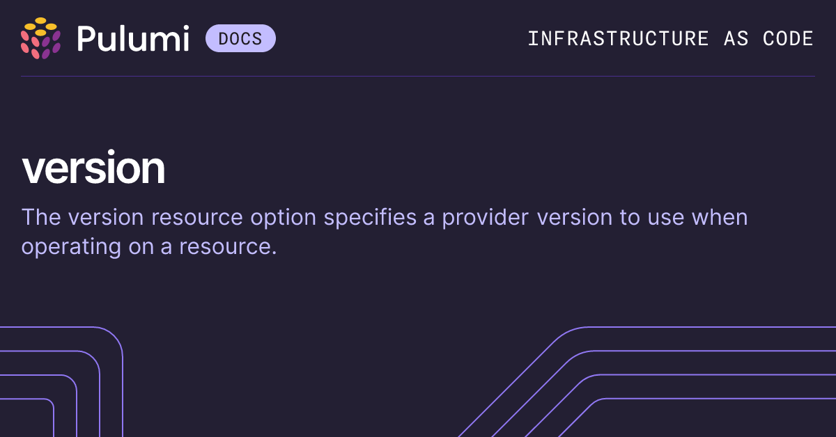 version | Resource Options | Pulumi Docs