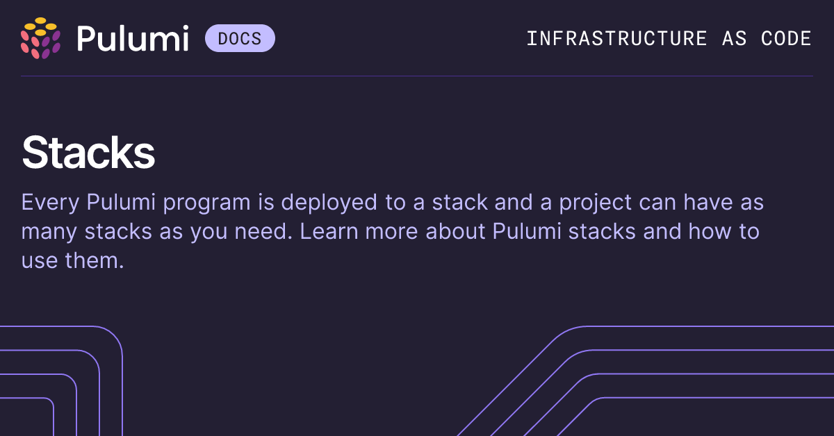 Stacks | Pulumi Concepts | Pulumi Docs