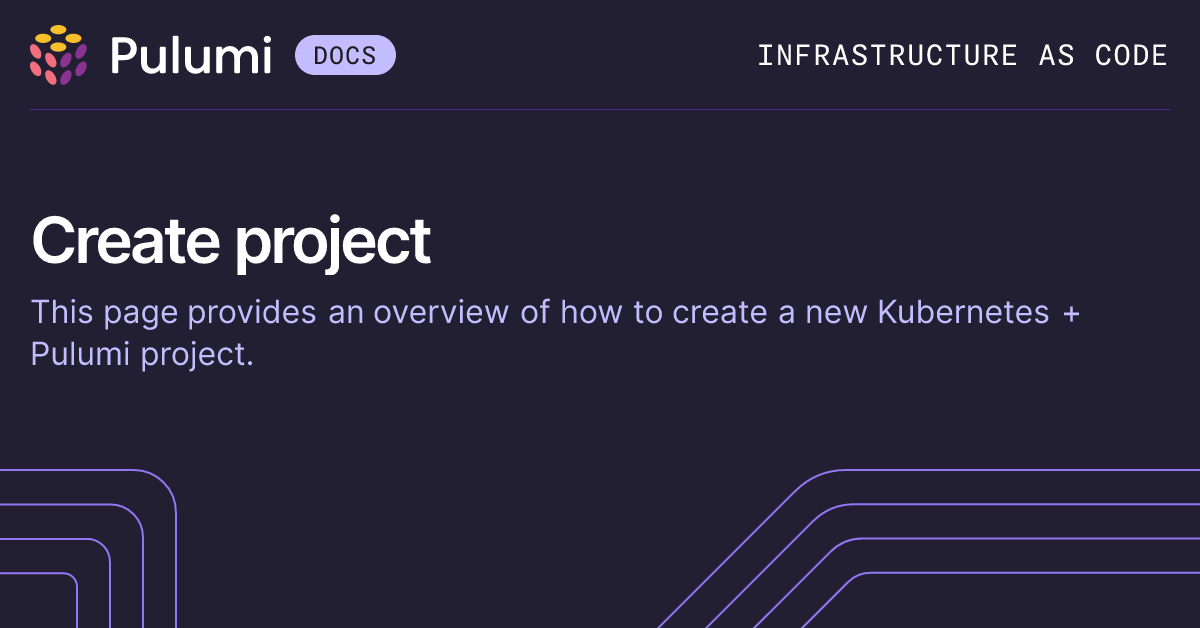 Create a New Project | Kubernetes | Pulumi Docs