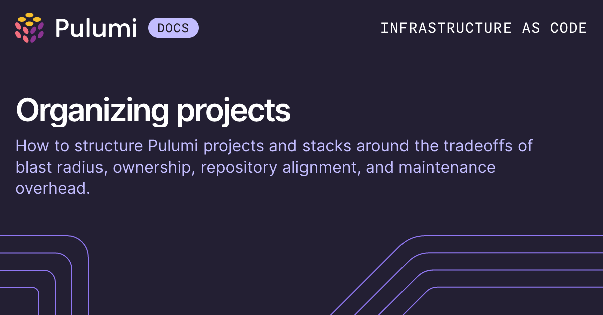 Organizing Projects & Stacks | Pulumi Docs