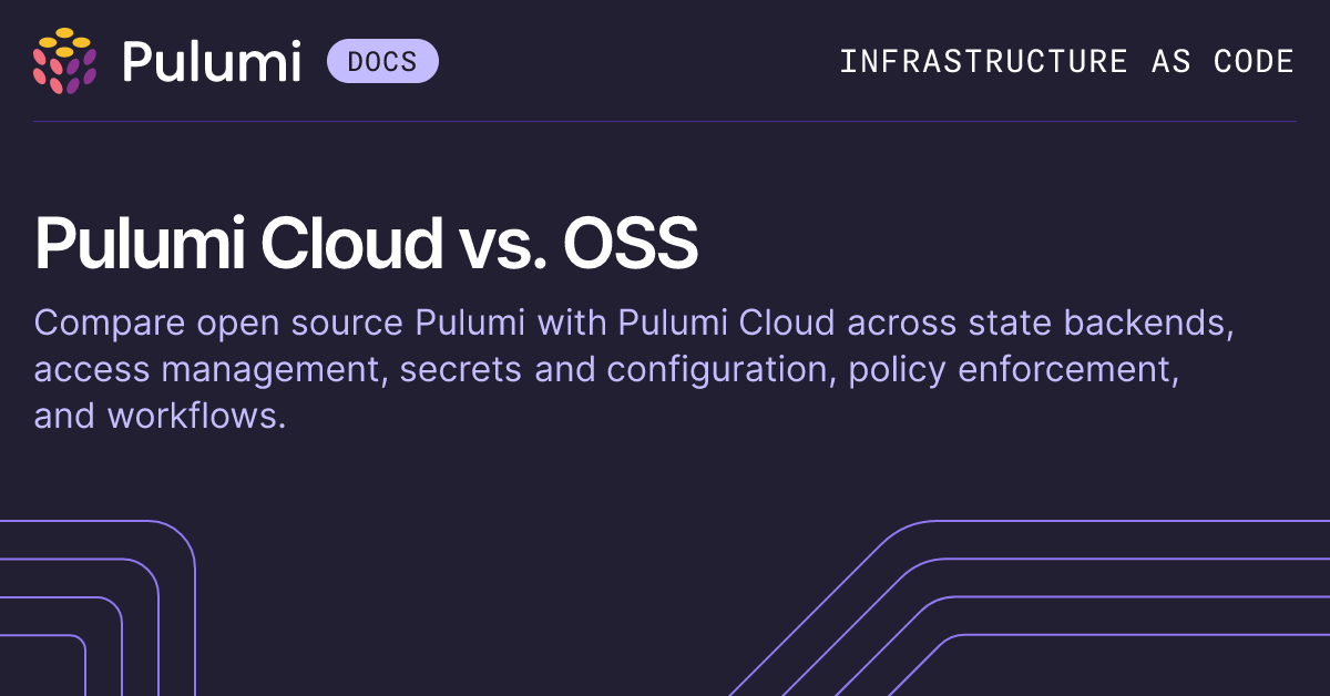 Pulumi Cloud vs. OSS | Pulumi Guides | Pulumi Docs