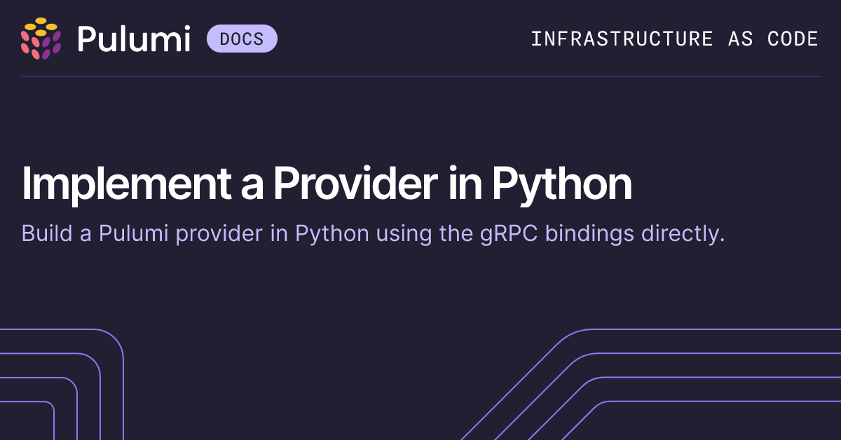Implement a Provider in Python | Pulumi Docs