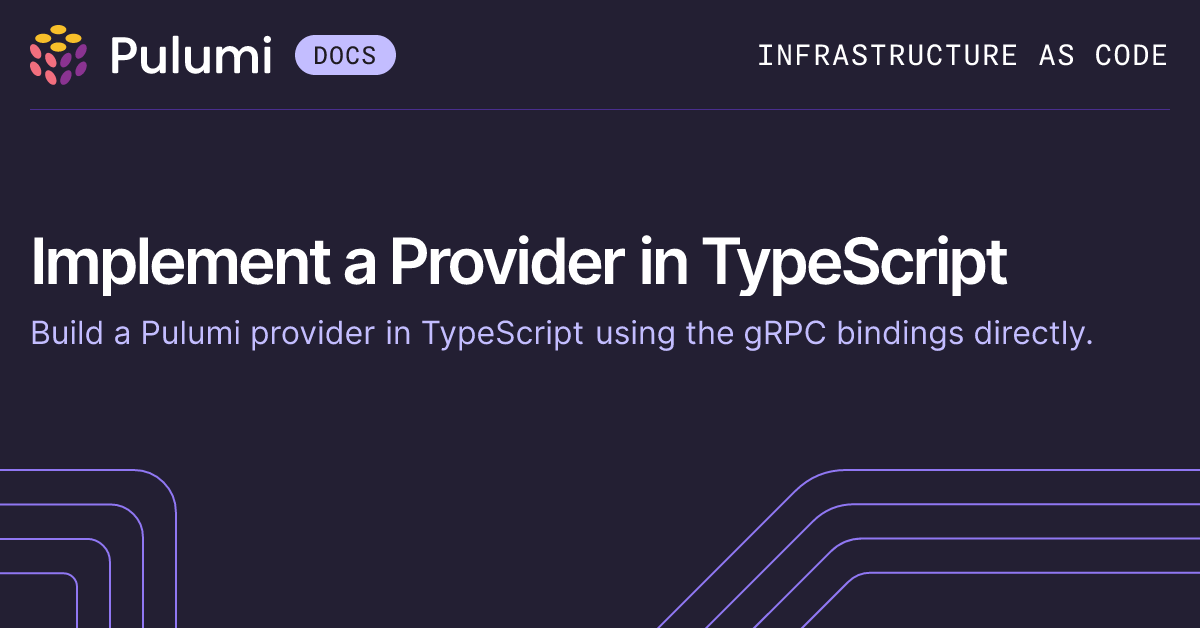 Implement a Provider in TypeScript | Pulumi Docs