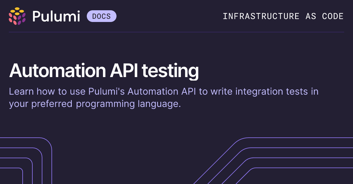 Integration Testing with Automation API | Pulumi Docs