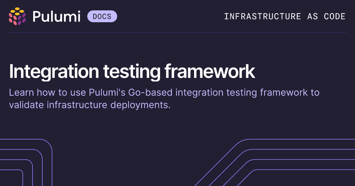 Pulumi Integration Testing Framework | Pulumi Docs