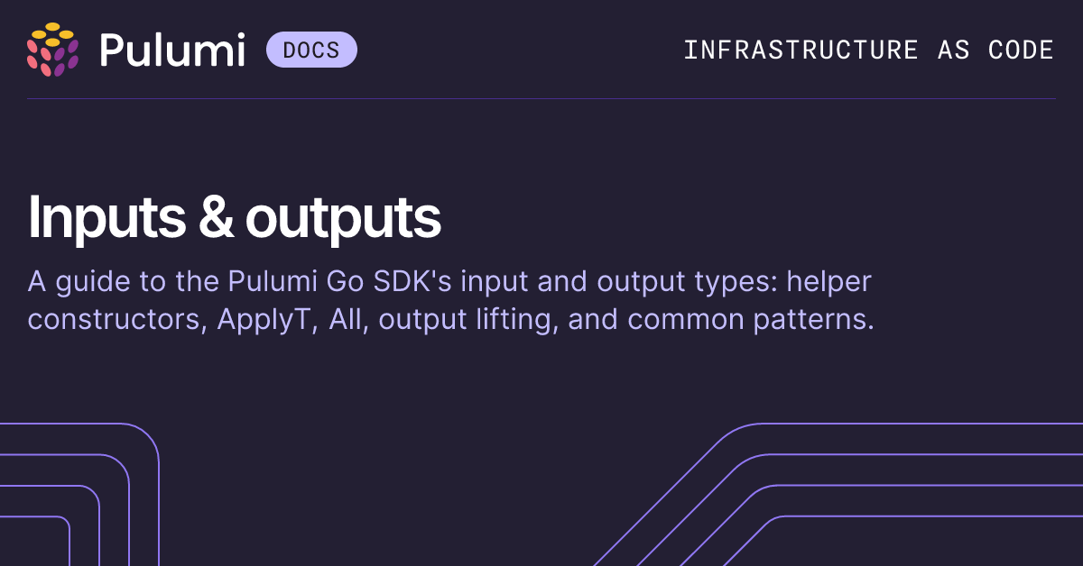 Inputs & Outputs in Go | Languages & SDKs | Pulumi Docs