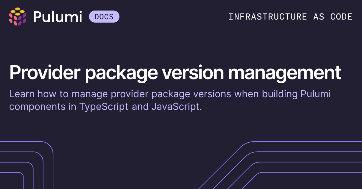 Provider package version management in components | Pulumi Docs