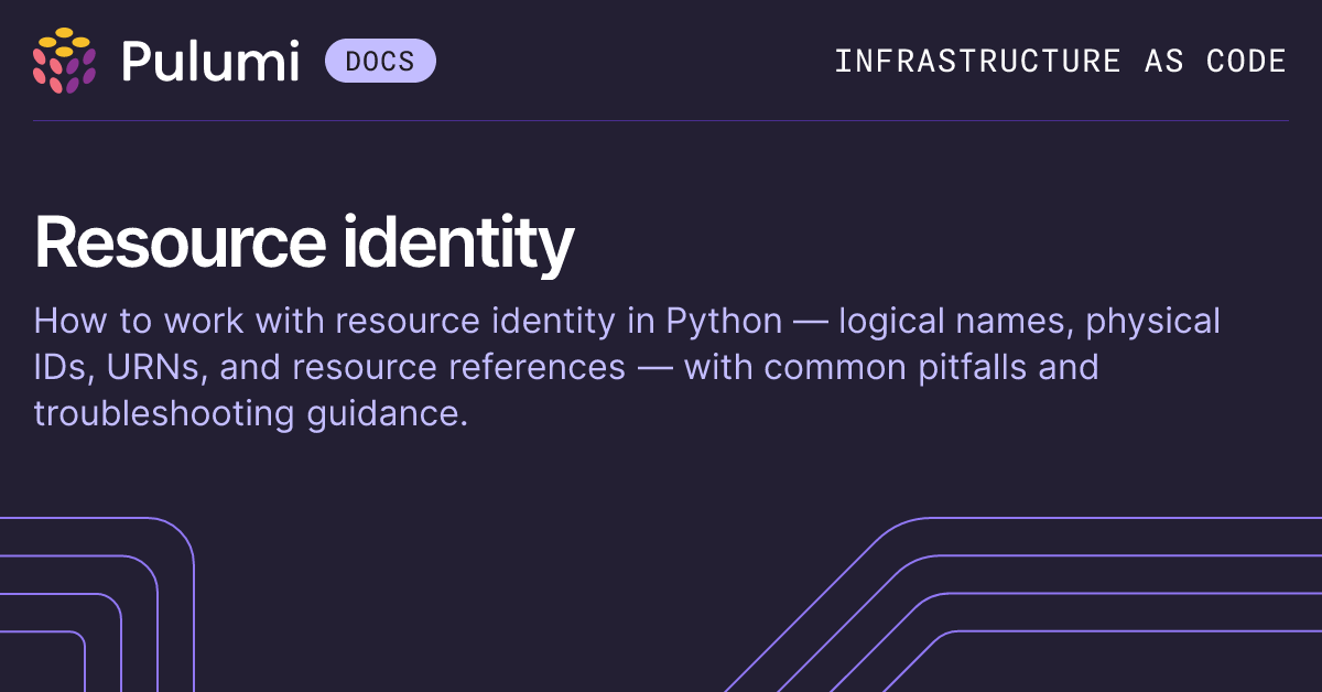 Resource Identity in Python | Languages & SDKs | Pulumi Docs