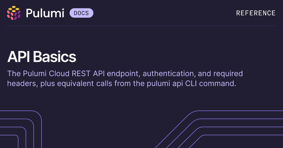 Pulumi Cloud REST API: API Basics | Pulumi Docs
