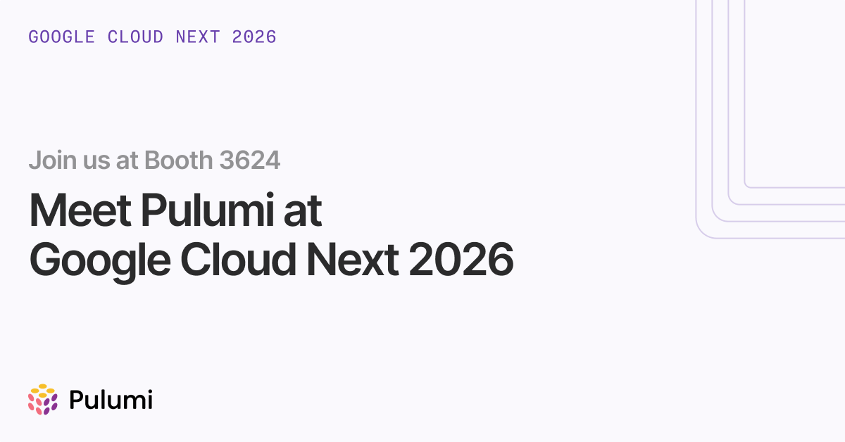 Meet Pulumi at Google Cloud Next 2026 | Booth 3624 | Pulumi