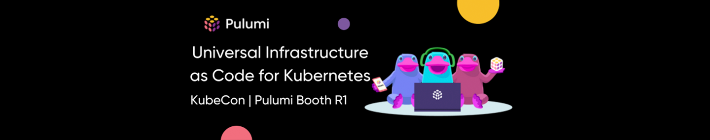 Pulumi - Universal Infrastructure as Code for Kubernetes - KubeCon | Pulumi Booth R1